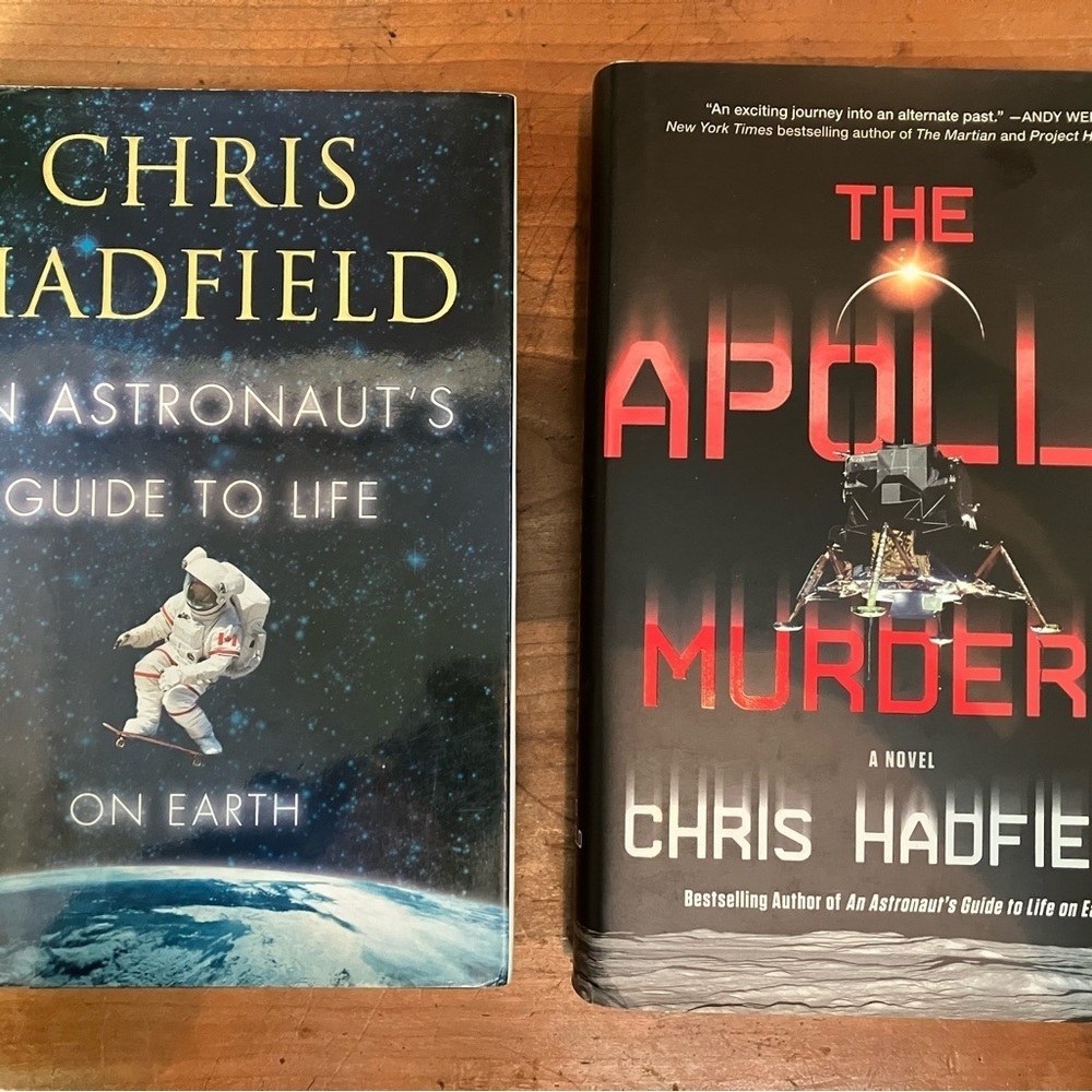 Books: Chris Hadfield’s “The Apollo Murders” and “An astronaut’s guide to life”